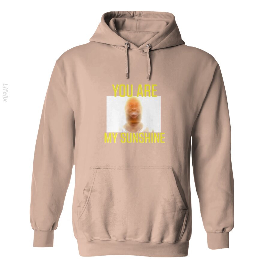 You are my Sunshine Hoodies By @Breez