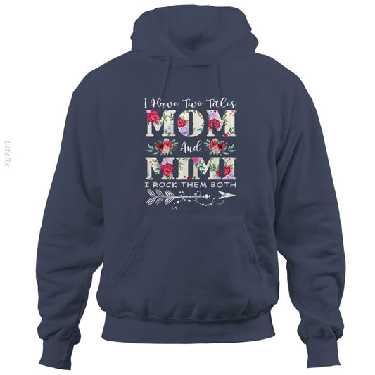 I Have Two Titles Mom And Mimi Flowers Hoodies By @Danyel.Ramirez