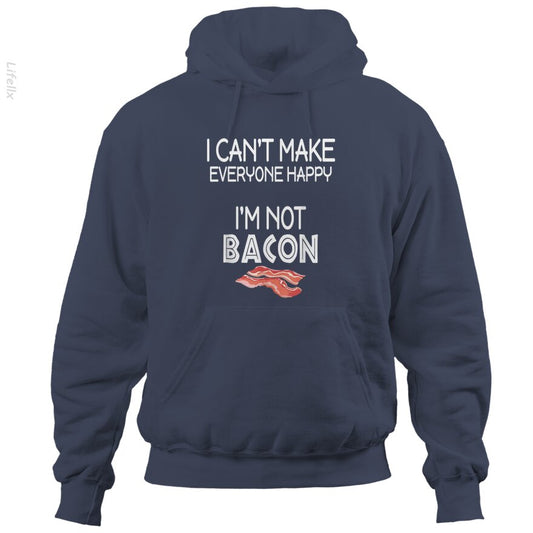 I Can't Make Everyone Happy I'm Not Bacon Hoodies By @Silviaro