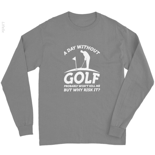 A Day Without Golf Long Sleeves By @Breez