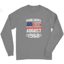 Making America Great Since August 1968 Long Sleeves By @Breez