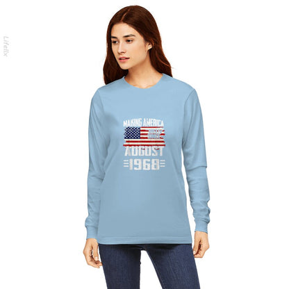 Making America Great Since August 1968 Long Sleeves By @Breez