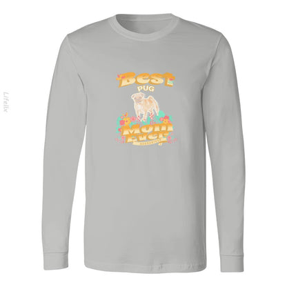 Dog Moms Best Pug Mom - Dog Mom, Dog Owner Gifts Long Sleeves By @Breez