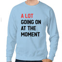 A Lot Going On At The Moment Taylor Swift Sweatshirt By @Breez