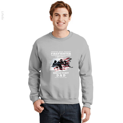 Firefighter By Day Greatest Dad By Night Sweatshirt By @Harold