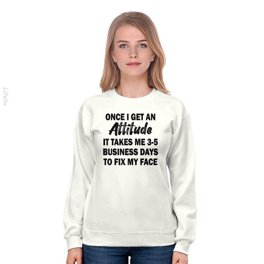 Une fois que j'ai une attitude, cela me prend 3 à 5 jours ouvrables Sweat-shirt par @Silviaro