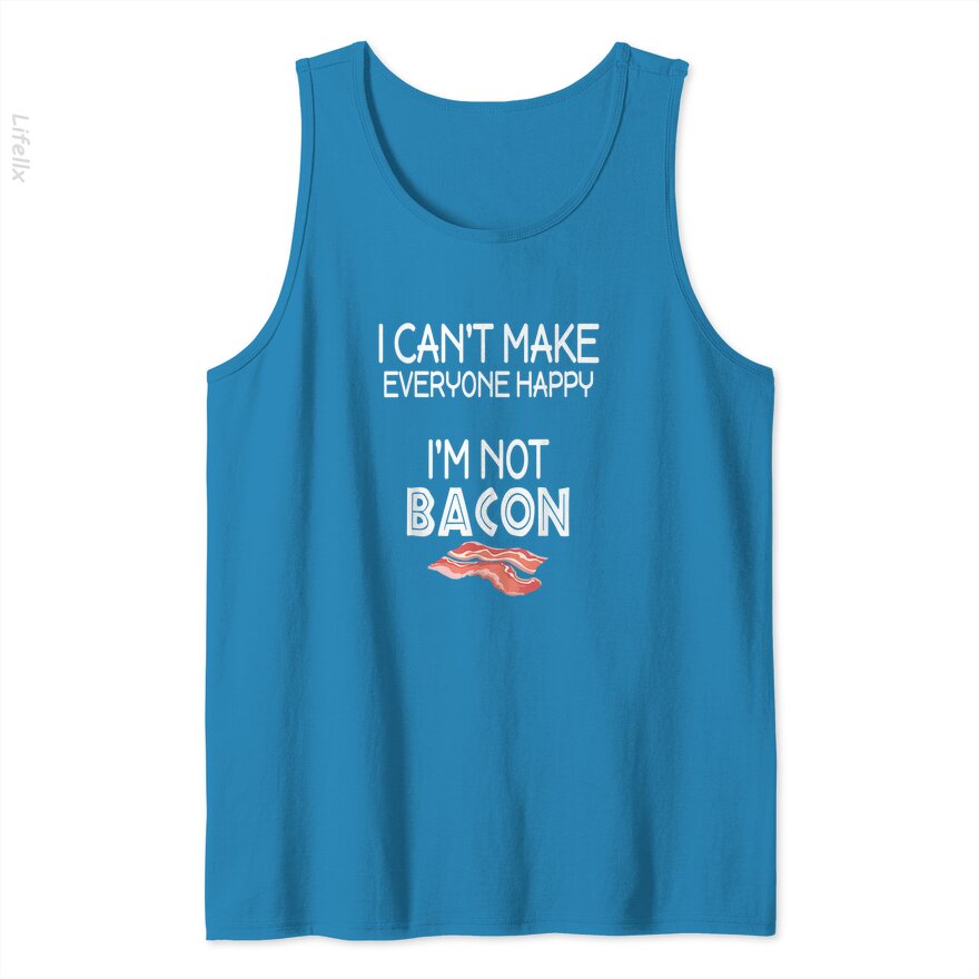 I Can't Make Everyone Happy I'm Not Bacon Tank Tops By @Silviaro