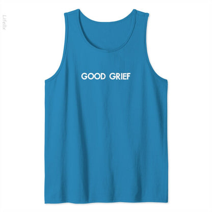 good grief Tank Top By @Breez