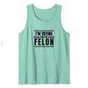 trump 2024 im voting for the felon Tank Tops By @Breez