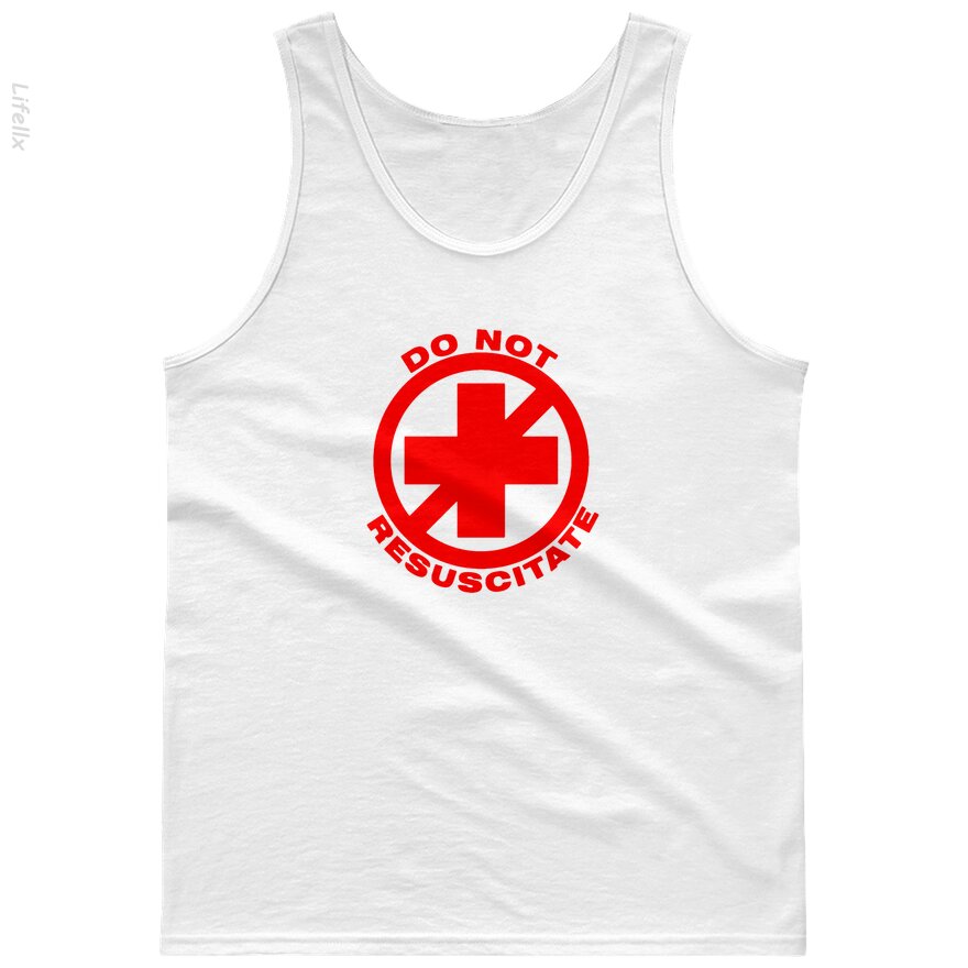 Do Not Resuscitate Tank Tops By @Silviaro