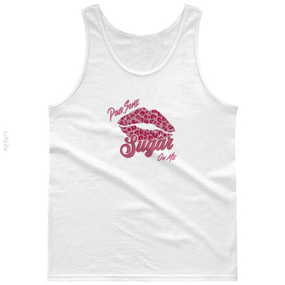 Pour Some Sugar On Me Tank Tops By @Breez