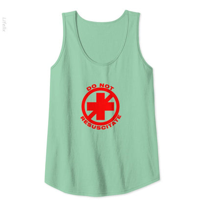 Do Not Resuscitate Tank Tops By @Silviaro