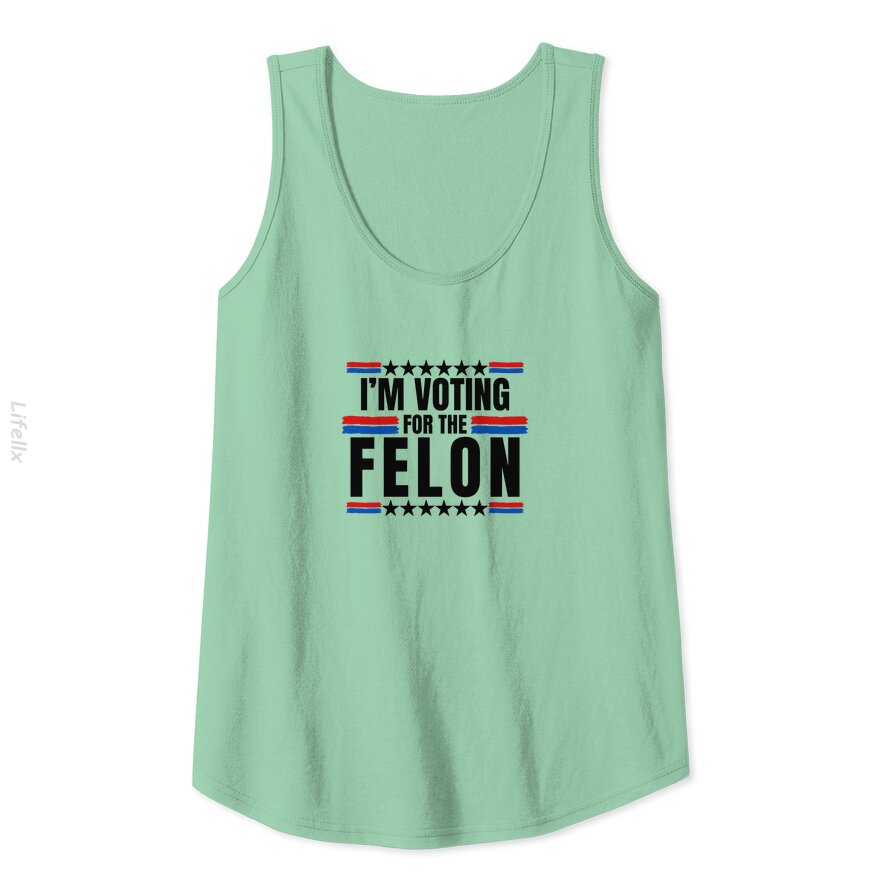 trump 2024 im voting for the felon Tank Tops By @Breez