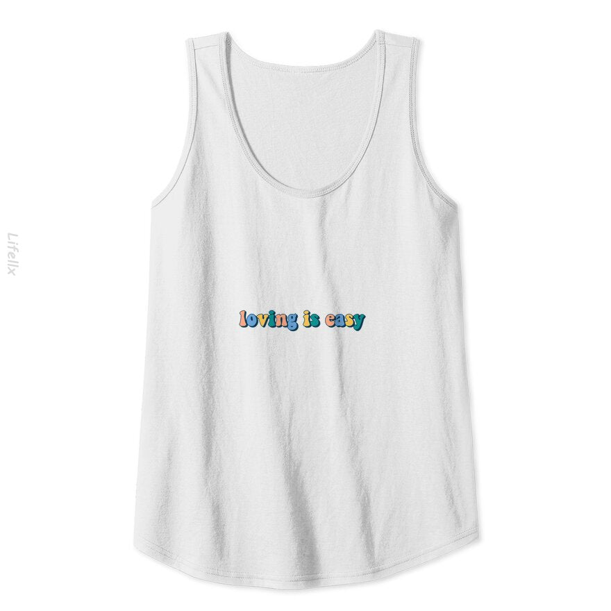 Loving is Easy Tank Tops By @Breez