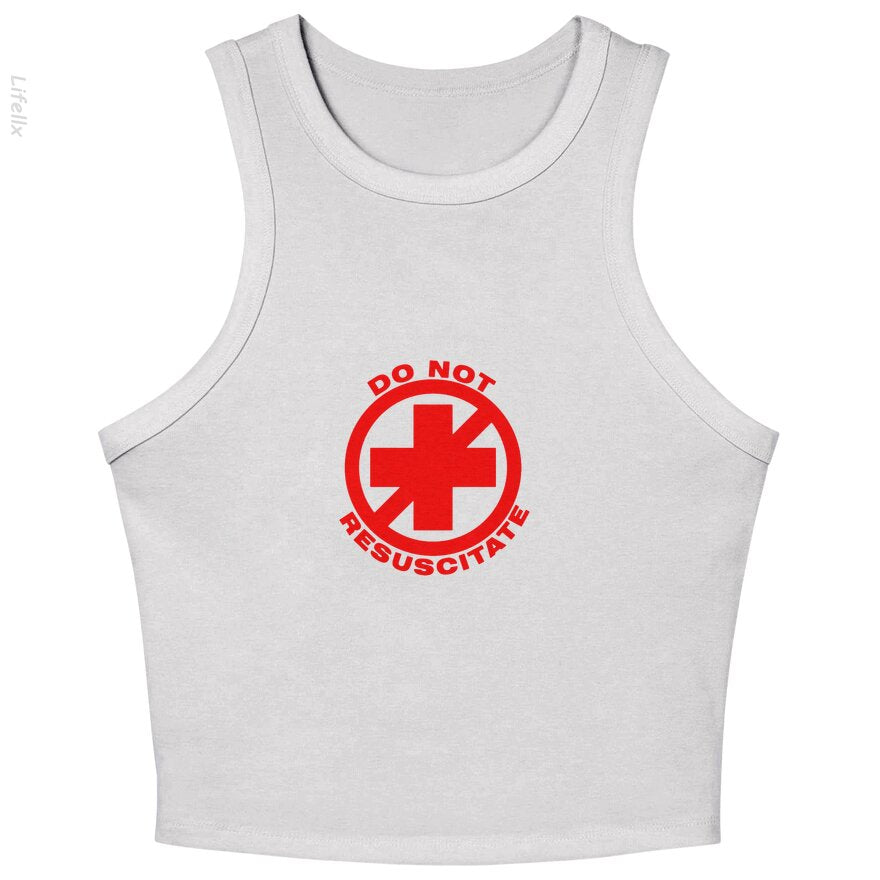 Do Not Resuscitate Tank Tops By @Silviaro