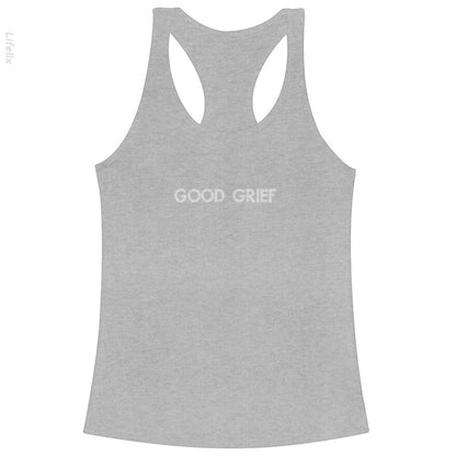 good grief Tank Top By @Breez