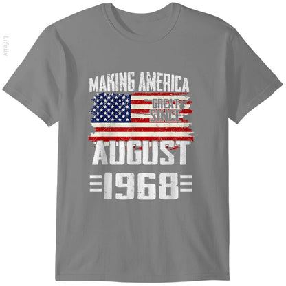 Making America Great Since August 1968 T-Shirt By @Breez