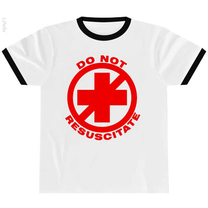 Do Not Resuscitate T-Shirt By @Silviaro