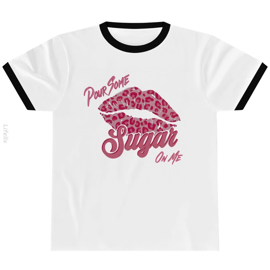 Pour Some Sugar On Me T-Shirt By @Breez