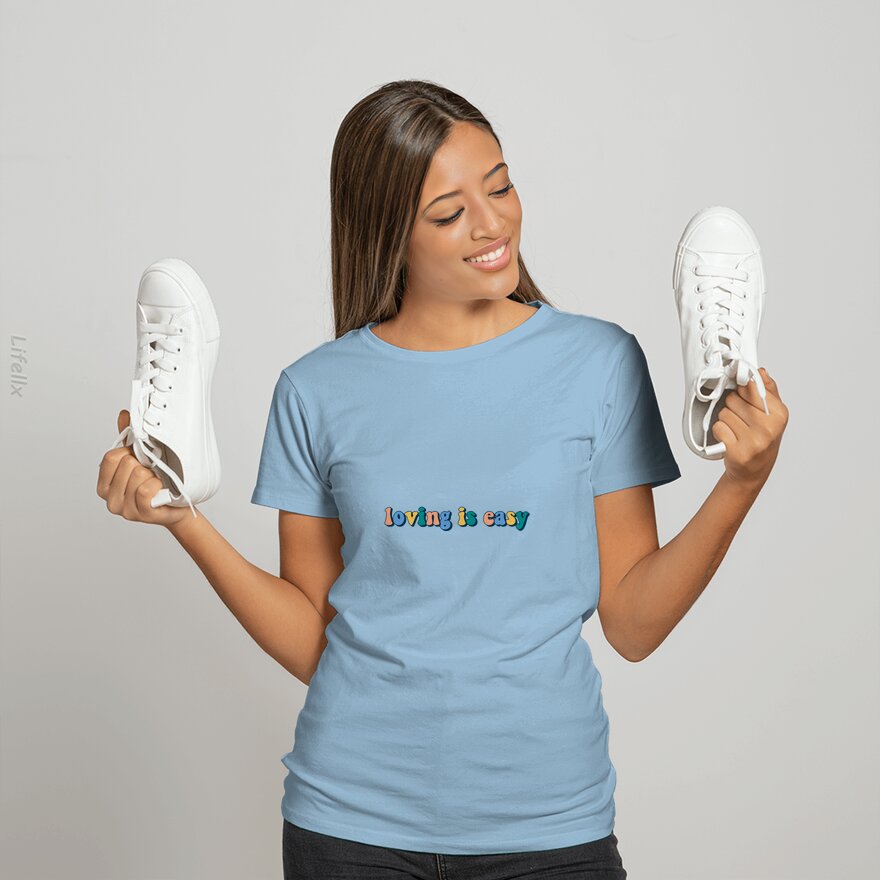 Loving is Easy T-Shirt By @Breez