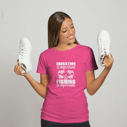 Education Is Important But Fishing Is Importanter T-Shirts By @Silviaro