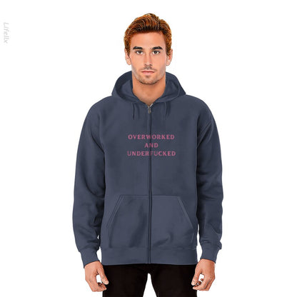 Overworked And Underfucked Funny Sarcasms Zip Hoodie By @Silviaro