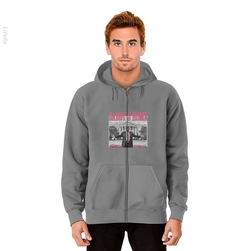 Daddy's Home, Trump 2024 Zip Hoodies By @Tacticgr