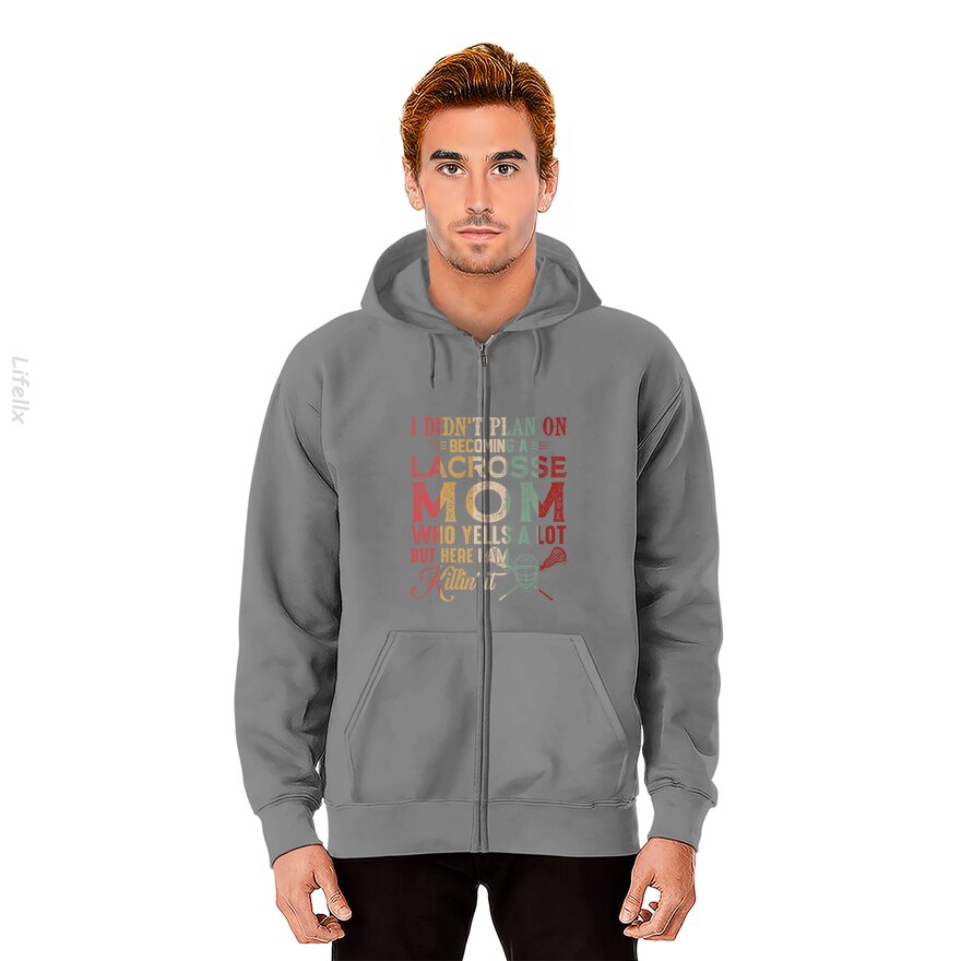 I Didn't Plan On Becoming A Lacrosse Mom Gifts Zip Hoodies By @Tacticgr