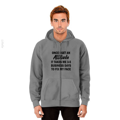 Once I Get An Attitude It Takes Me 3-5 Business Days Zip Hoodies By @Silviaro