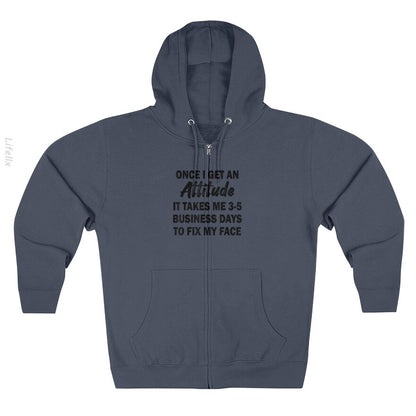 Once I Get An Attitude It Takes Me 3-5 Business Days Zip Hoodies By @Silviaro