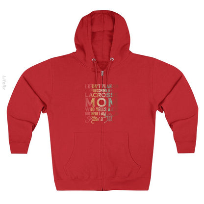 I Didn't Plan On Becoming A Lacrosse Mom Gifts Zip Hoodies By @Tacticgr