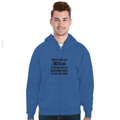 Once I Get An Attitude It Takes Me 3-5 Business Days Zip Hoodies By @Silviaro