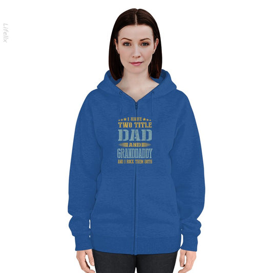 I Have Two Titles Dad And Granddaddy Zip Hoodies By @Erneypam